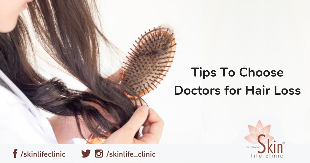 Tips To Choose Doctors for Hair Loss - Dr. Chhabra's Skinlife Clinic - Blog
