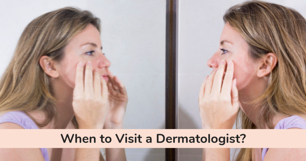 When to Visit a Dermatologist