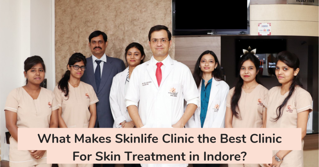 Best Clinic For Skin Treatment in Indore